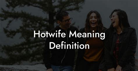 hotwife significado|Hotwife Meaning Definition